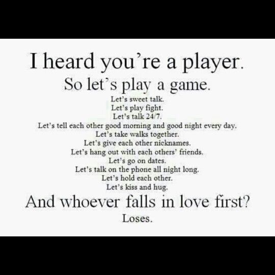 a poem with the words i heard you're a player so let's play a game and whoever falls in love first