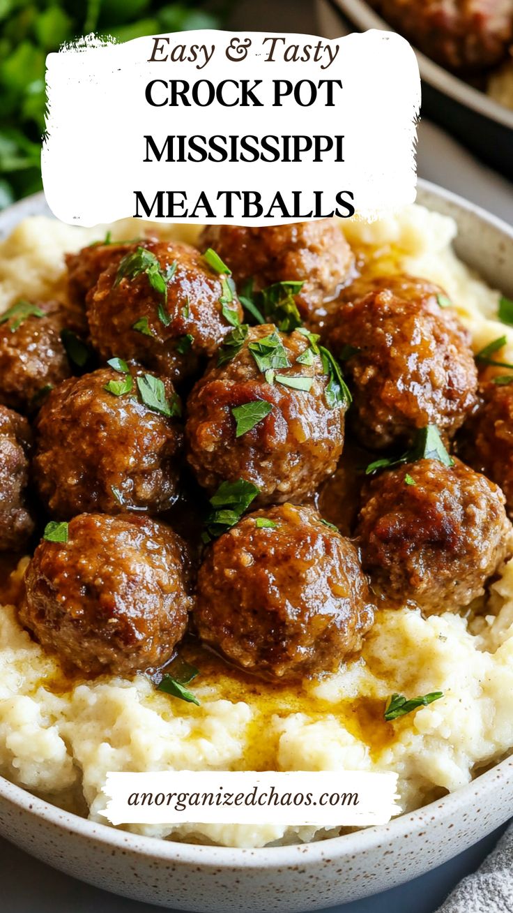 meatballs and mashed potatoes in a white bowl with text overlay that reads easy and tasty crock pot mississippi meatballs