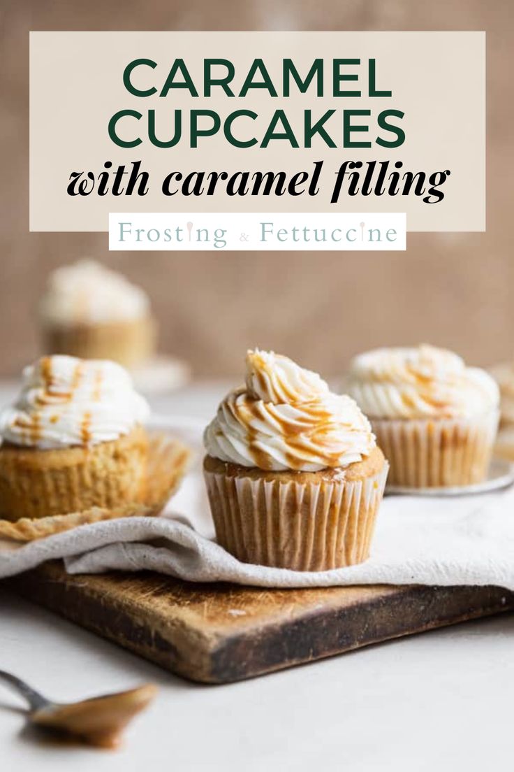 caramel cupcakes with caramel filling frosting on a wooden cutting board