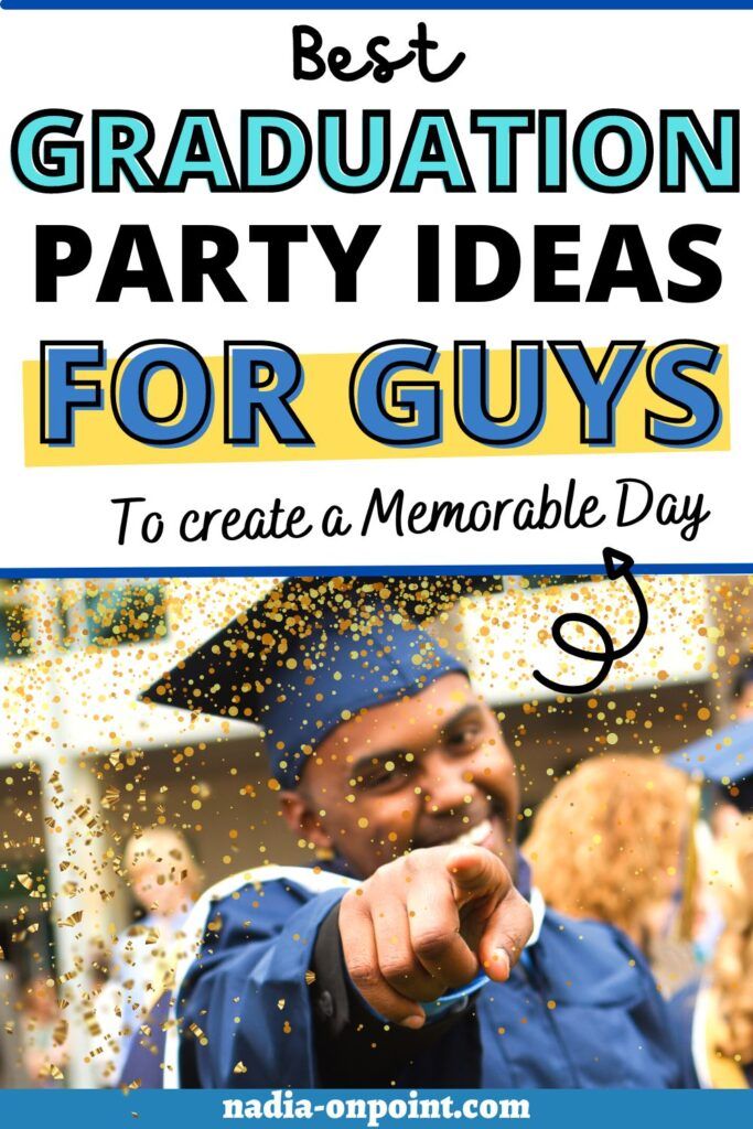 the best graduation party ideas for guys to create a memorable day with kids and adults