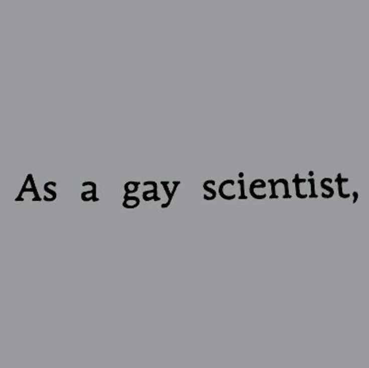 the words as a gay scientist are written in black on a gray background