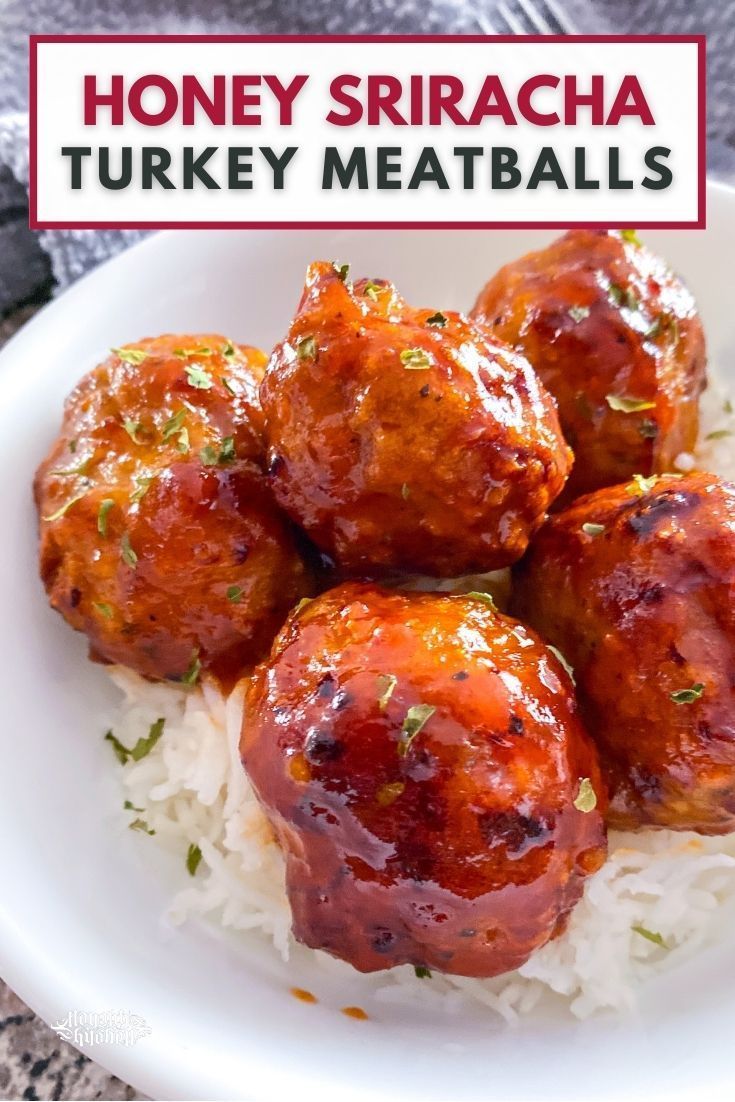 honey sriraca turkey meatballs on top of rice in a white bowl with the title above it