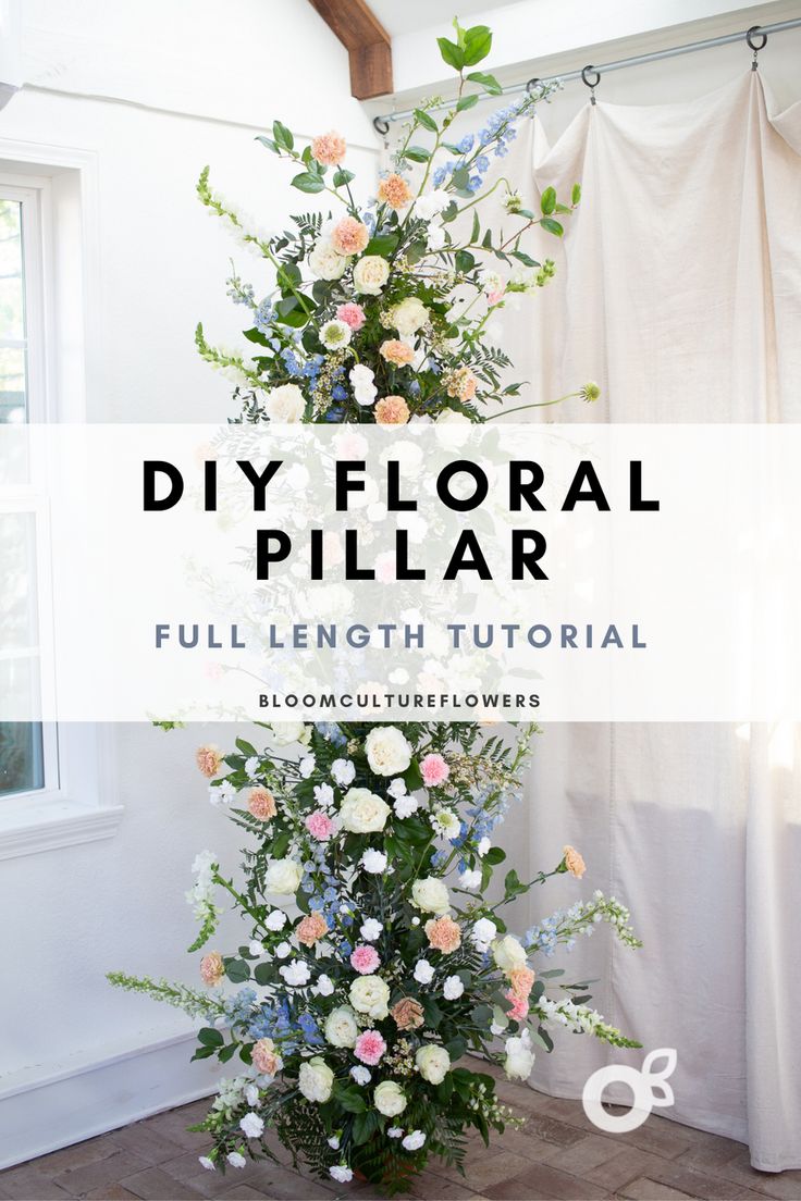 a tall floral arrangement with the words diy floral pillar over it's image