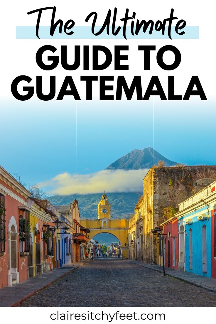 the ultimate guide to guatemala with text overlay