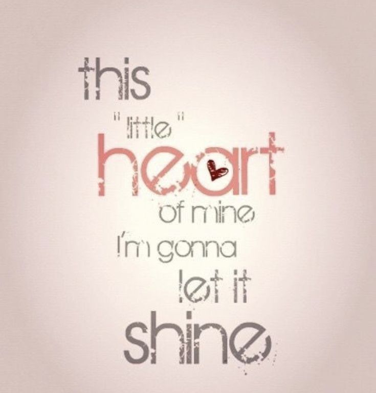 this little heart of mine i'm going to let it shine