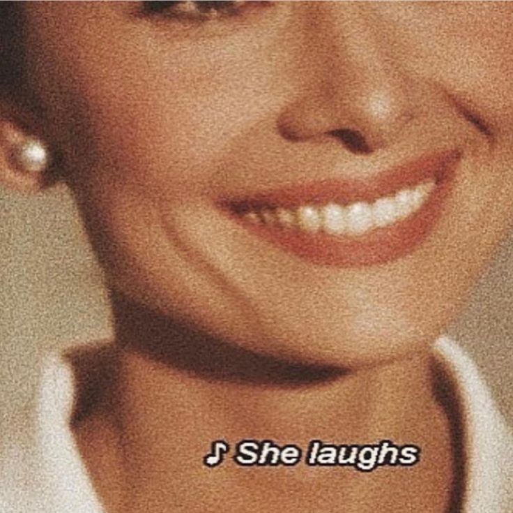 a close up of a person smiling with the words i she laughs on her face