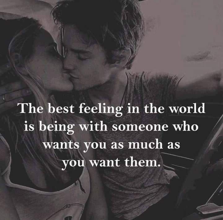 a man kissing a woman on the cheek in front of a quote that reads, the best feeling in the world is being with someone who wants you as much as much as you want them