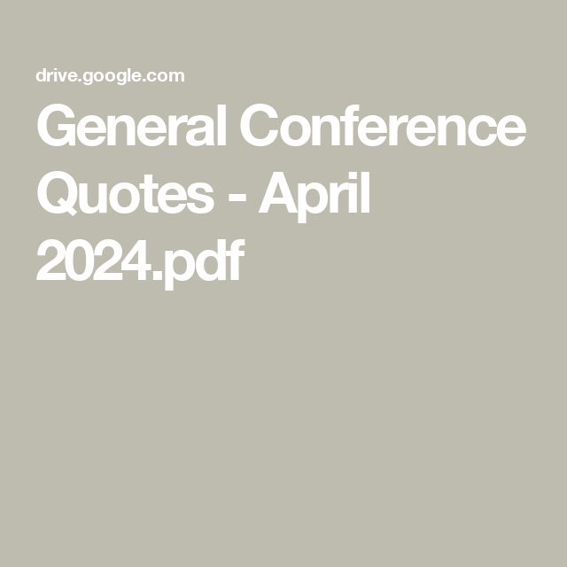 the words general conference quotes - april 24, 2014 pf on a gray background