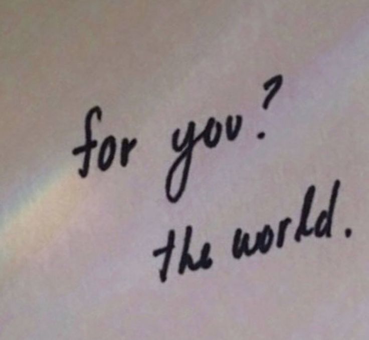 a piece of paper with the words for you? he world written on it in black ink