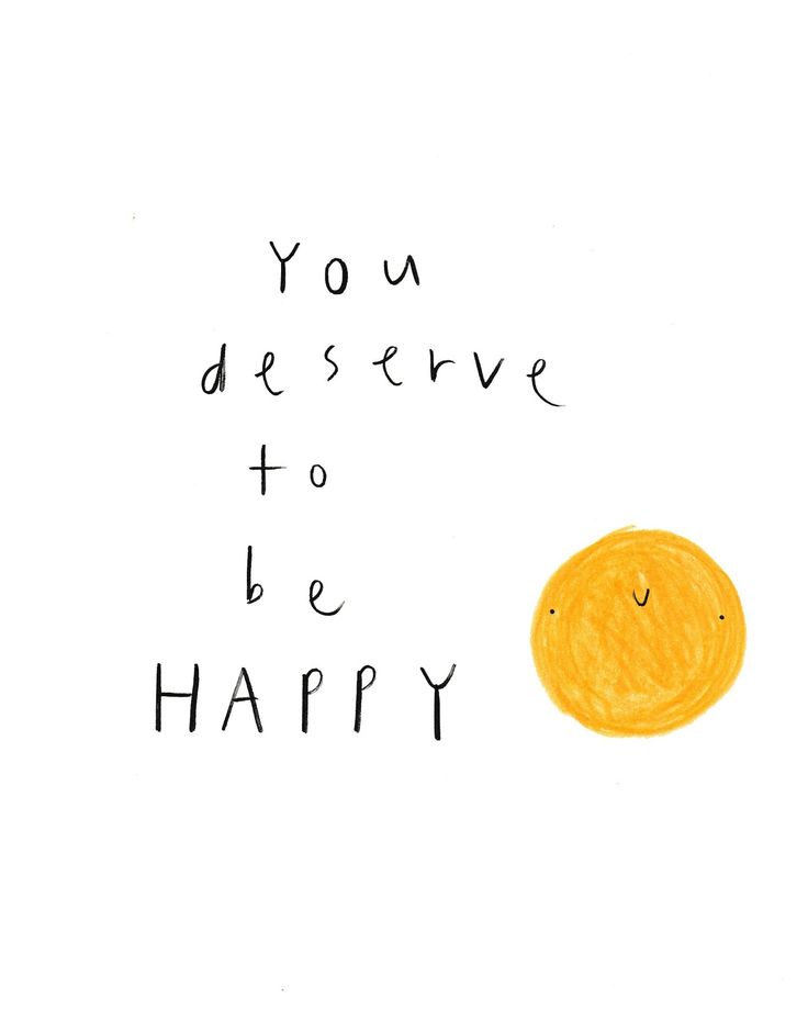 an orange with the words you deserves to be happy written in black ink on a white background