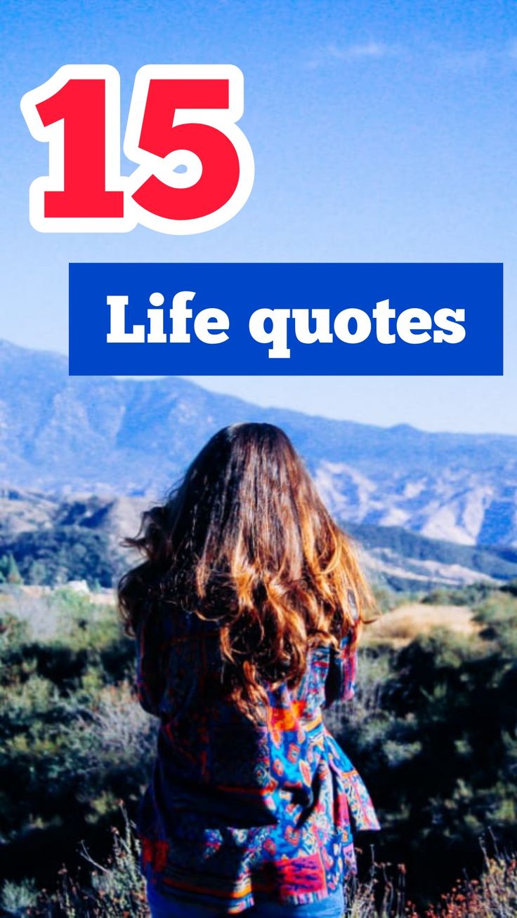 a girl standing in the middle of a field with mountains behind her and text that reads, 15 life quotes