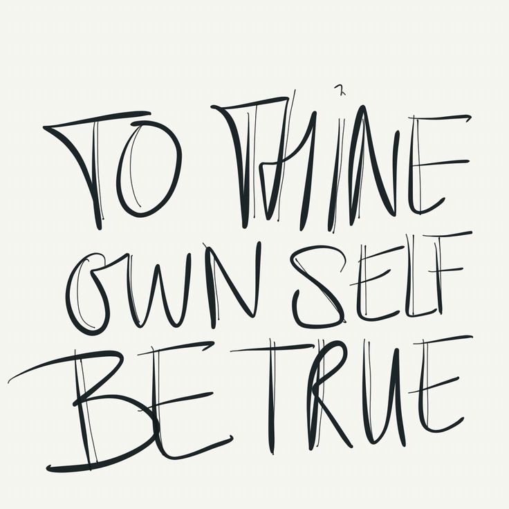 the words to wine own self be true written in black ink on a white background