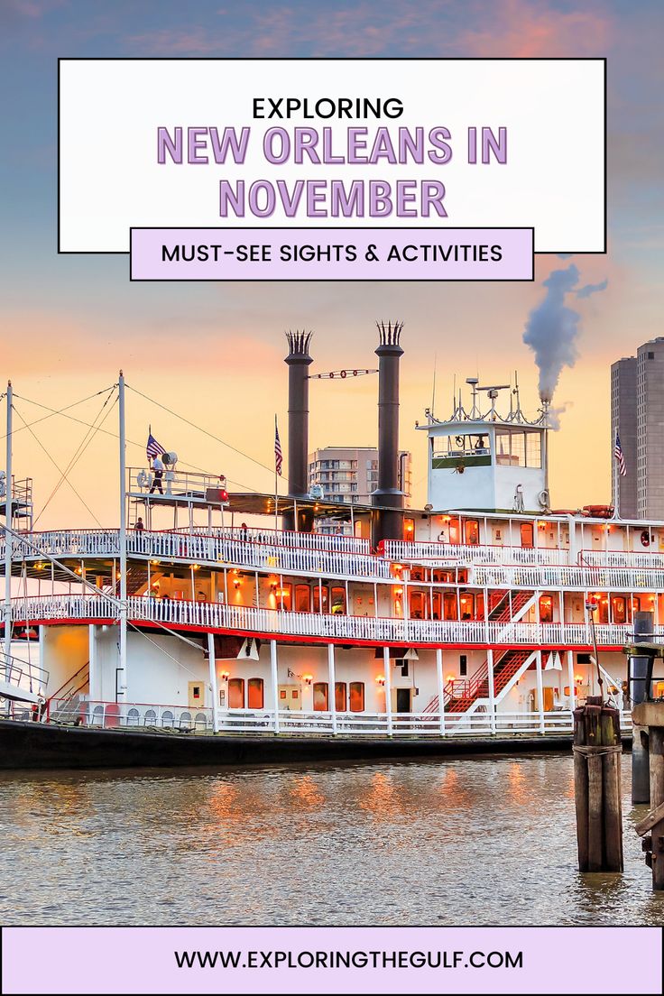 a river boat with the words exploring new orleans in november must - see sights & activities