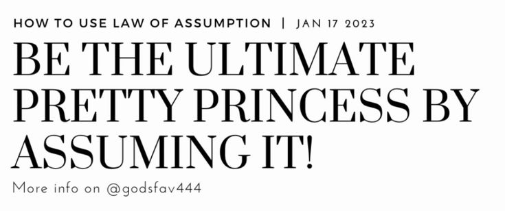 an advertisement with the words be the ultimate pretty princess by assuming it