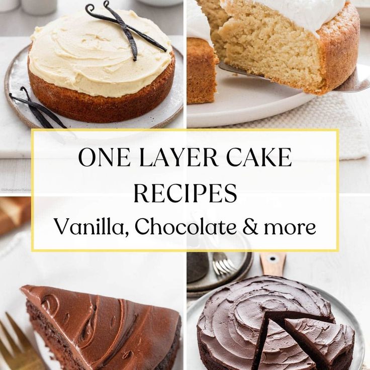 several different types of cake on plates with the words, one layer cake recipes vanilla, chocolate & more