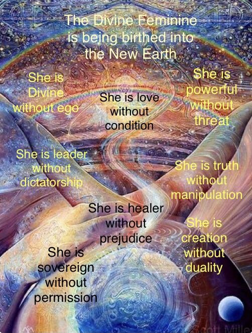 the divine feminine is being birth into the new earth, she is love without condition