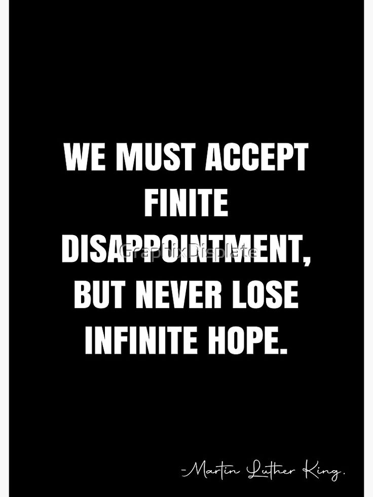 "We must accept finite disappointment, but never lose infinite hope. - Martin Luther King, Jr Quote - QWOB Poster Graphix" Poster by GraphixDisplate | Redbubble We Must Accept Finite Disappointment, Quotes Disappointment, Martin Luther King Jr Quotes, White Quote, Infinite Love, Personal Improvement, King Jr, Martin Luther King Jr, Martin Luther