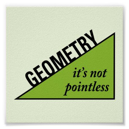 a green poster with the words geometric it's not pointless on white paper