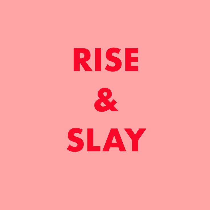 the words rise and slay are in red letters on a pink background with black lettering