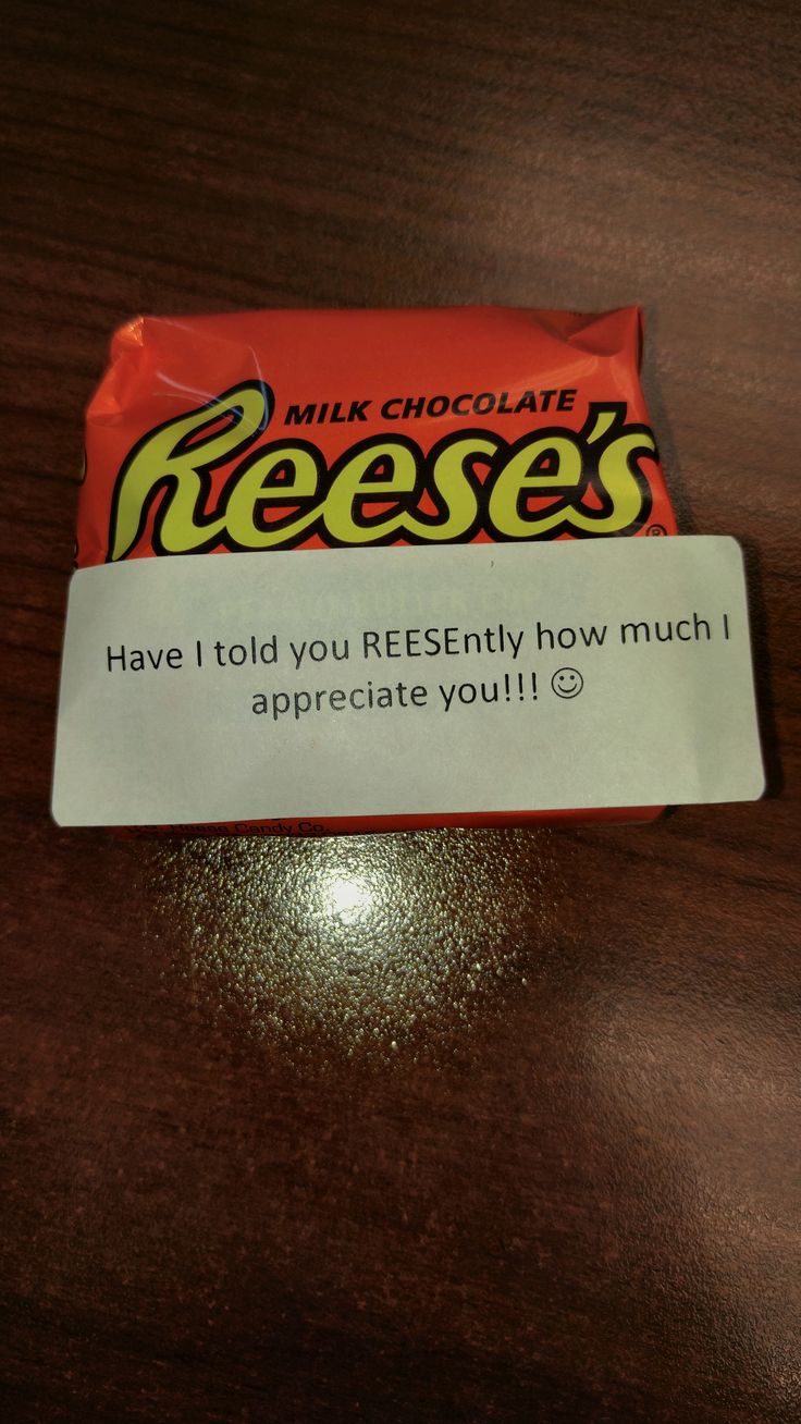 a candy bar with a sign on it that says milk chocolate reeses have i told you recently how much i appreciate you?