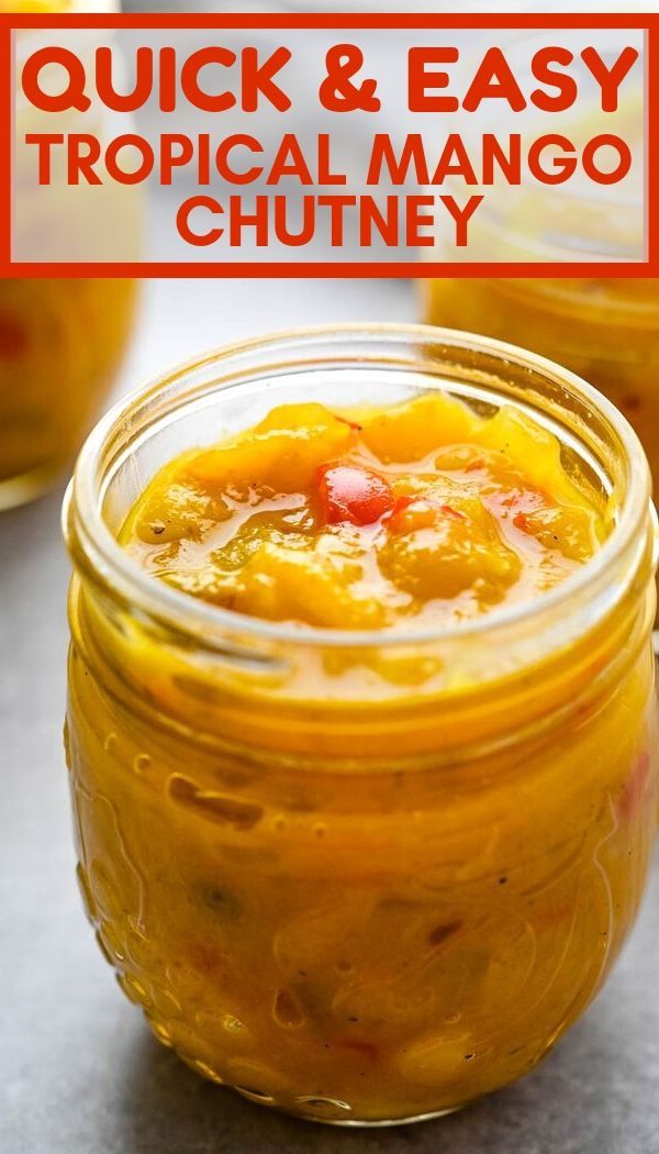 quick and easy tropical mango chutney in a mason jar with text overlay