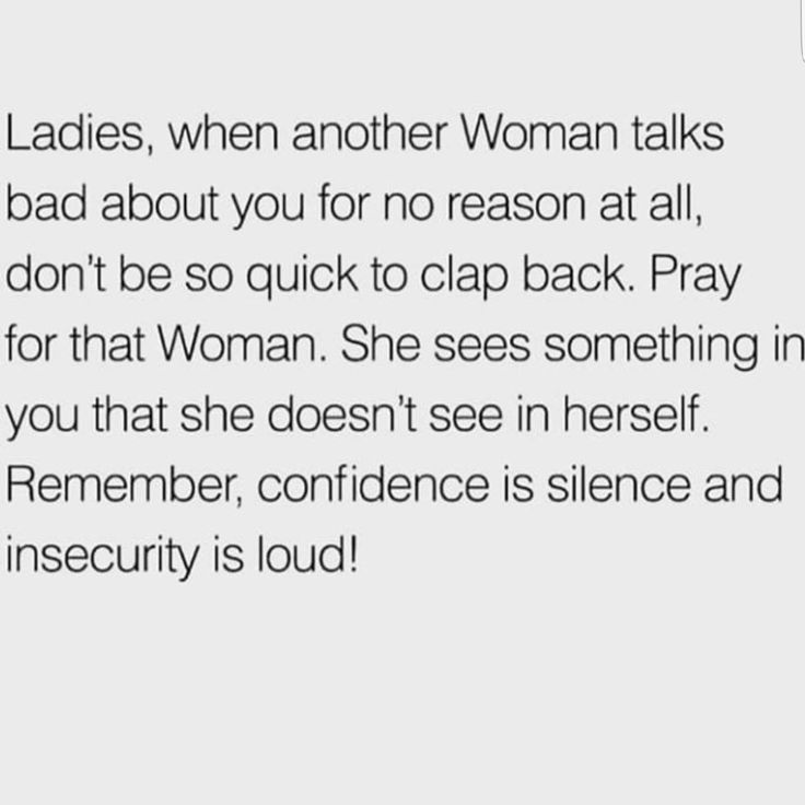 the text reads, ladies, when another woman talks bad about you for reason at all, don't be quick to clap