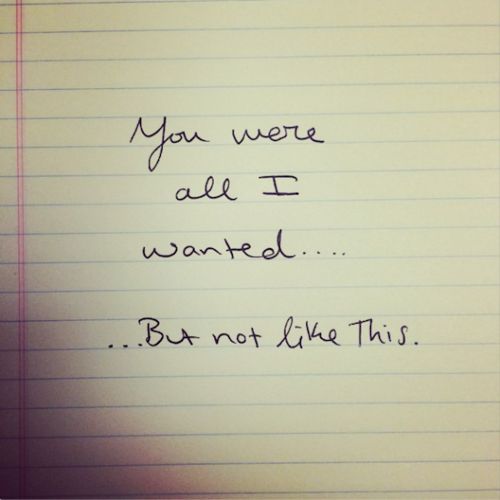 a note written on lined paper with the words you were all i wanted but not like this