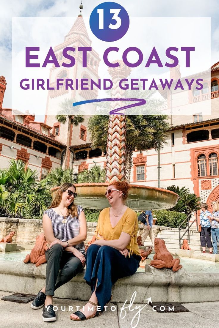 two women sitting on the edge of a fountain with text overlay that reads 13 east coast girlfriend getaways