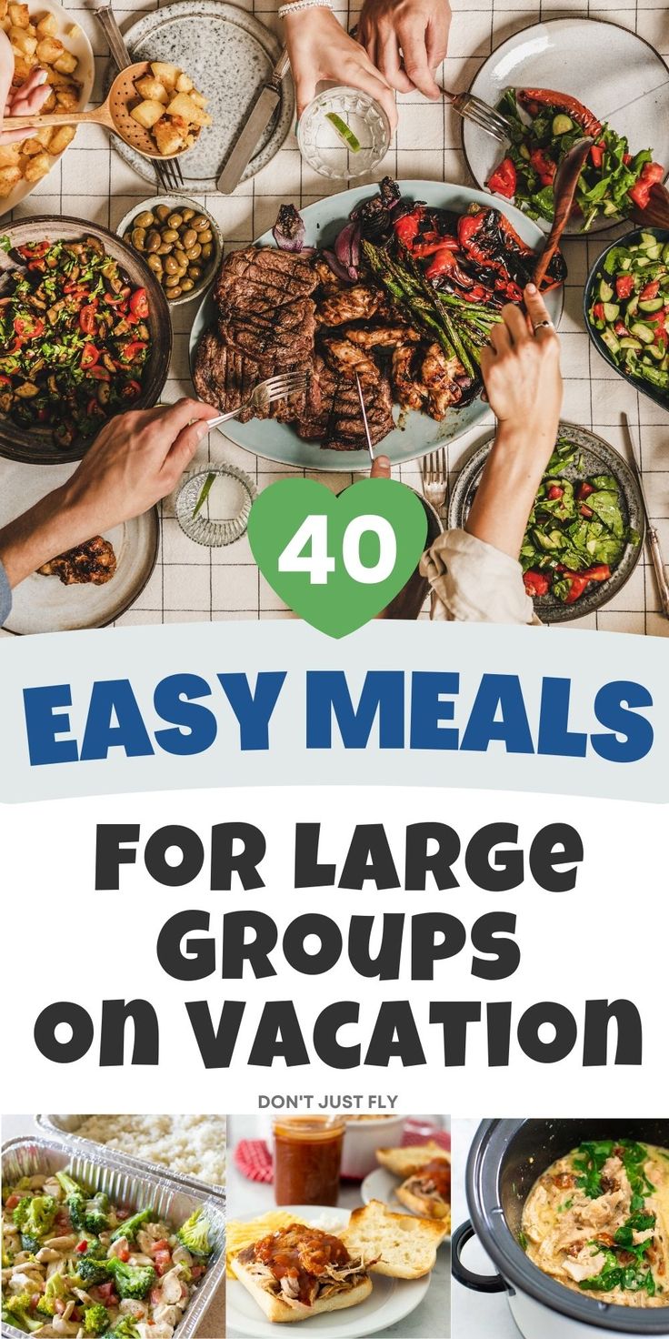 the cover of 40 easy meals for large groups on vacation