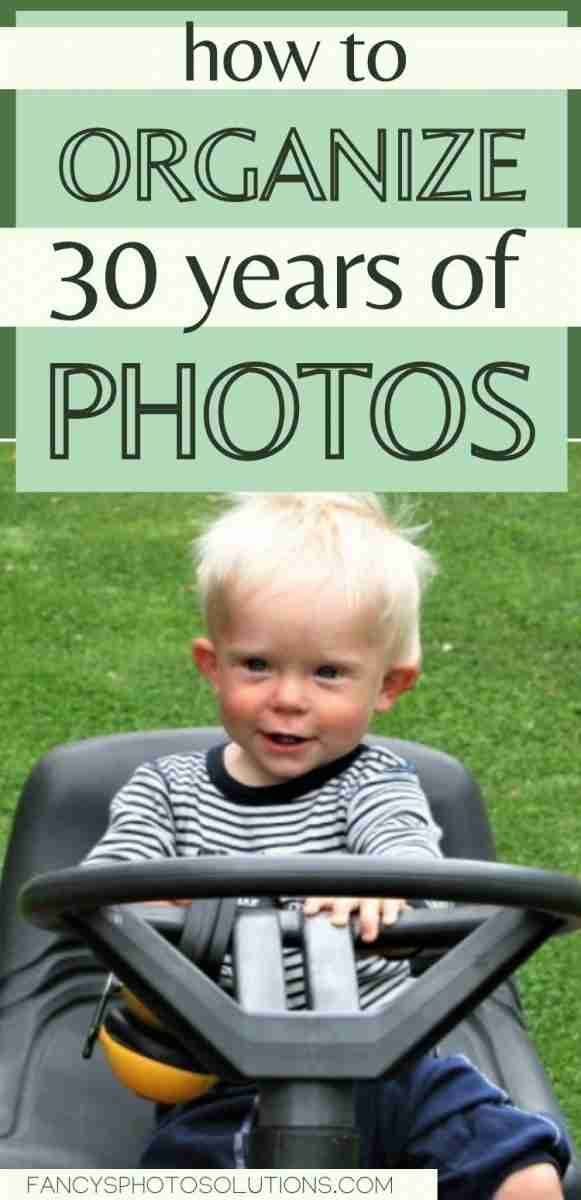 a young boy riding on the back of a lawn mower with text overlay reading how to organize 30 years of photos