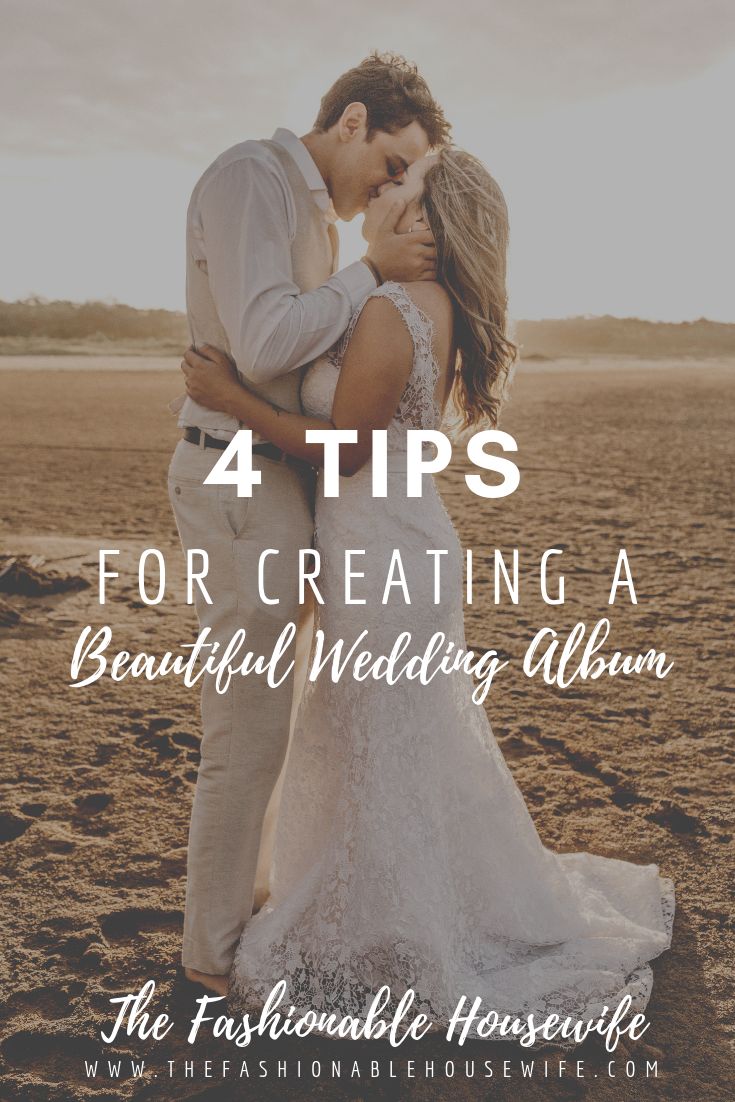 a bride and groom kissing on the beach with text that reads 4 tips for creating a beautiful wedding album