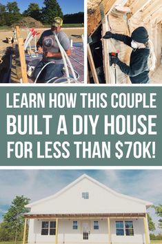 two pictures with the words learn how this couple built a diy house for less than $