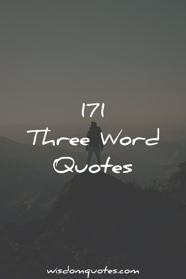 Three Word Quotes 3 Word Quotes, Three Word Quotes, Quotes Literature, Patience Quotes, Now Quotes, Discover Quotes, Word Quotes, Changing Quotes, Status Quo