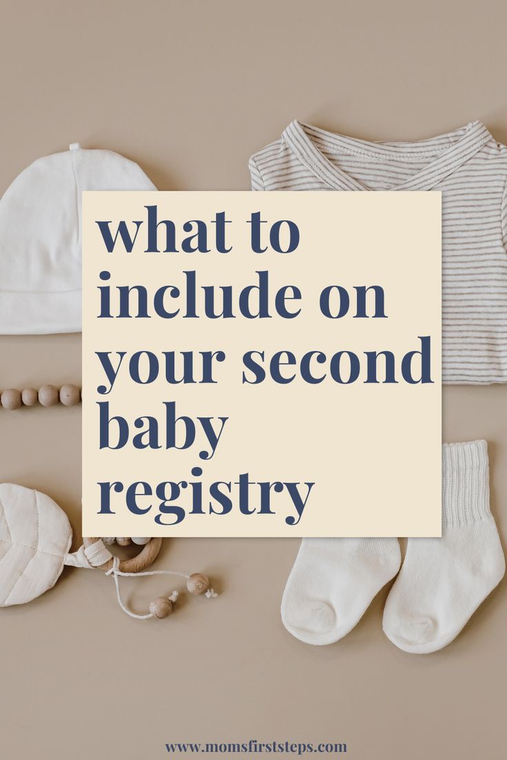 baby items with the words what to include on your second baby registry