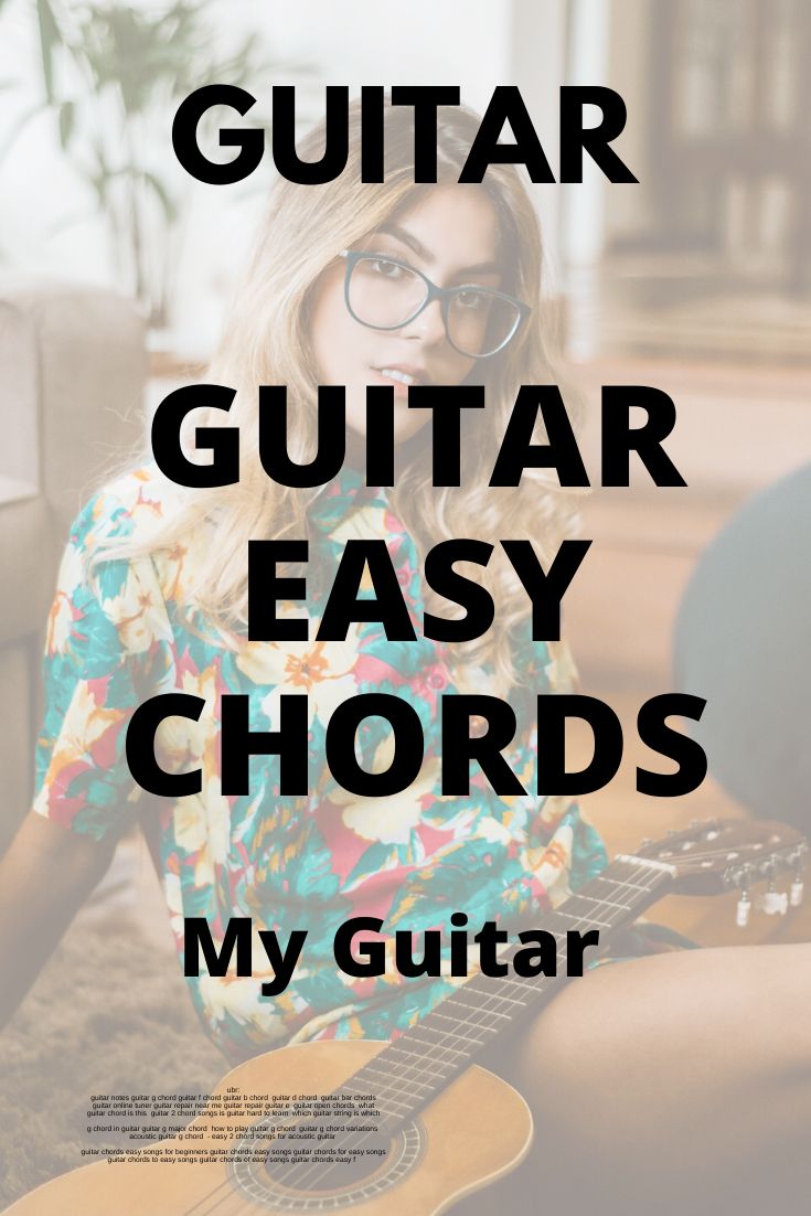 a woman sitting on the floor with an acoustic guitar in her hand and text overlaying it that reads, guitar easy chords my guitar