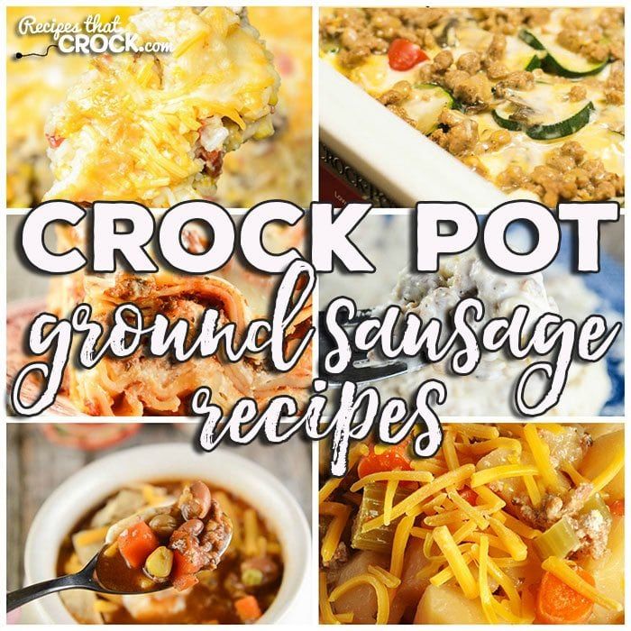 crock pot ground sausage recipe collage with text overlay that reads crock pot ground sausage recipes