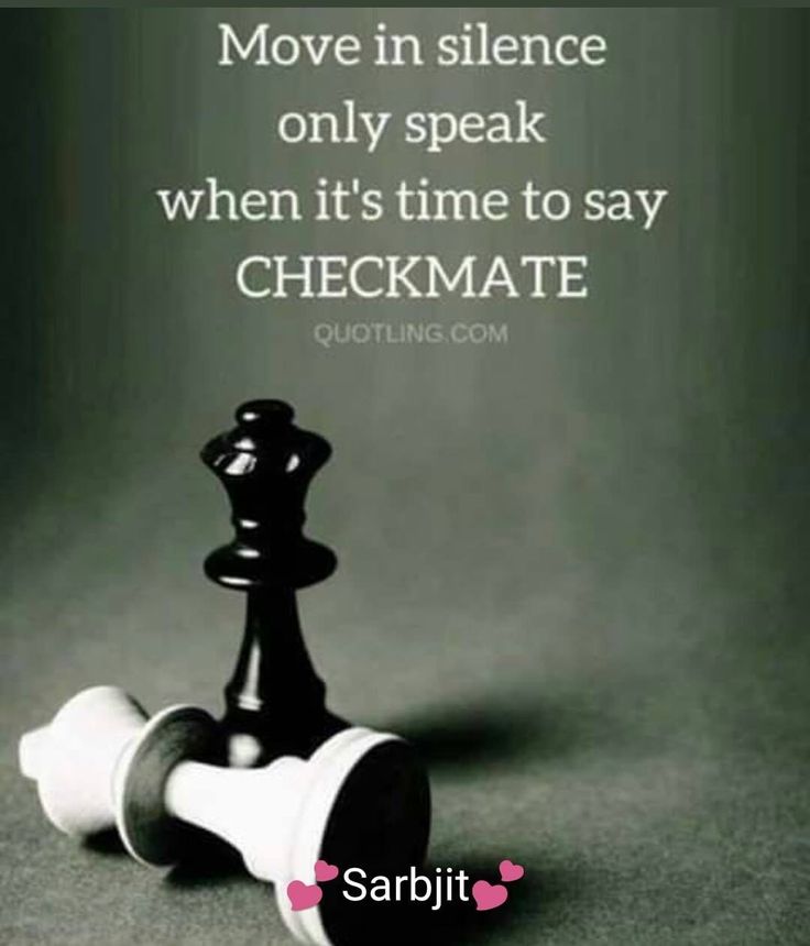 a black and white chess piece with the words move in silence only speak when it's time to say checkmate