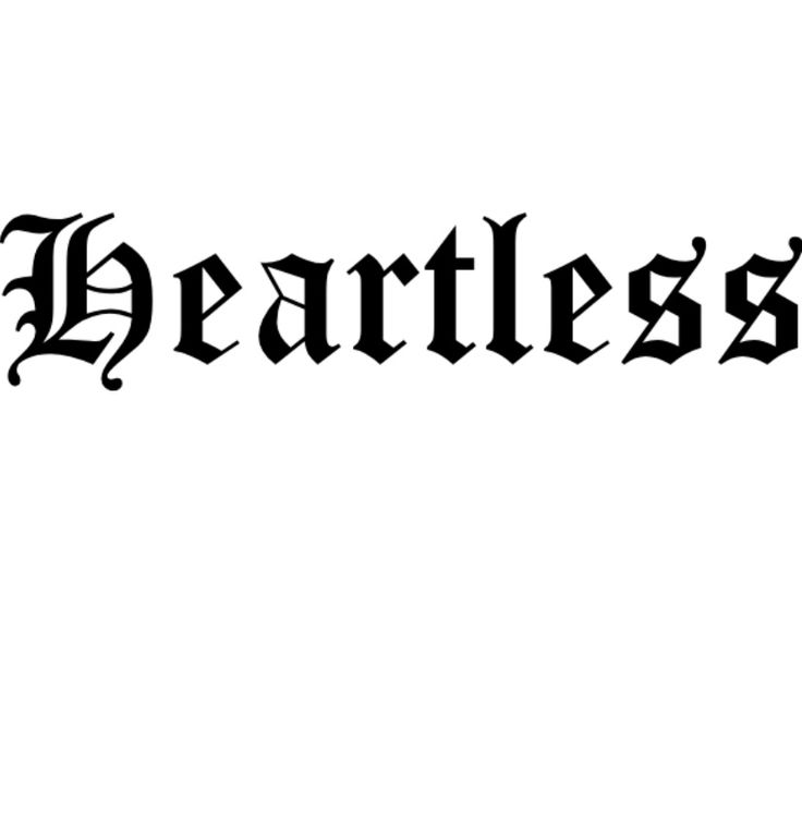 the word heartless written in black ink on a white background