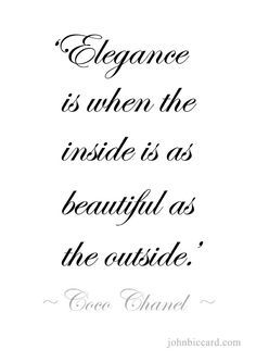 the quote elegance is when the inside is as beautiful as the outside