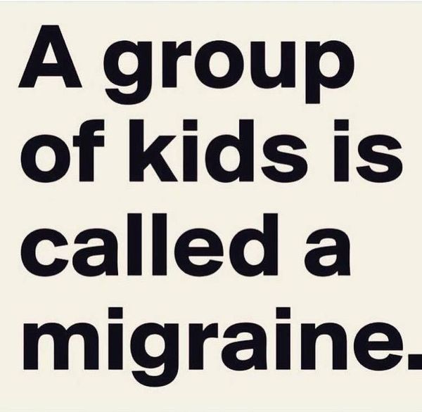 a group of kids is called a miggrane, and it's funny