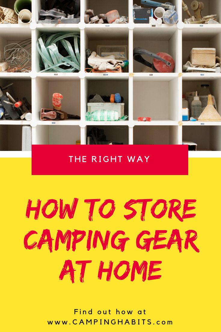 the right way how to store camping gear at home by find out how it works