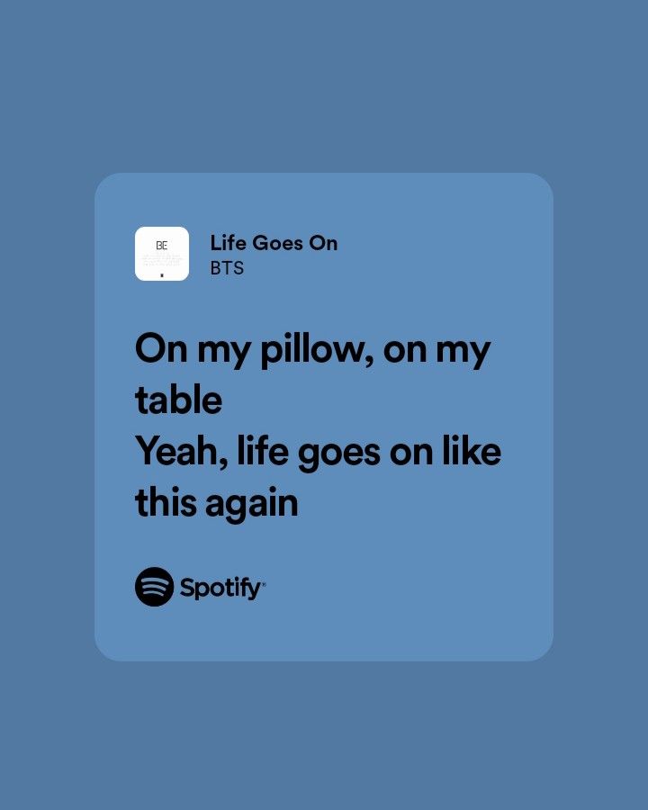 a text message that reads, on my pillow, on my table yeah, life goes on like this again