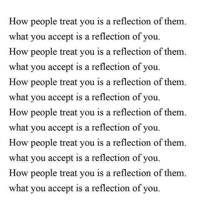 a poem written in black and white with the words how people treat you is a reflection of them