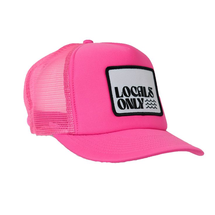 Locals Only Trucker Beach days are the best days! This his or hers trucker is part of our Locals Only Collection. His or Hers and perfect for your next day in the sun. So light, medium profile and a perfect addition to your growing hat collection. This patch is sewn on for extra durability. 5 Panel Foam Mesh Back Trucker, High Rise, Pro Style Adult Sizing 100% Poly Foam Front, 100% Nylon Back