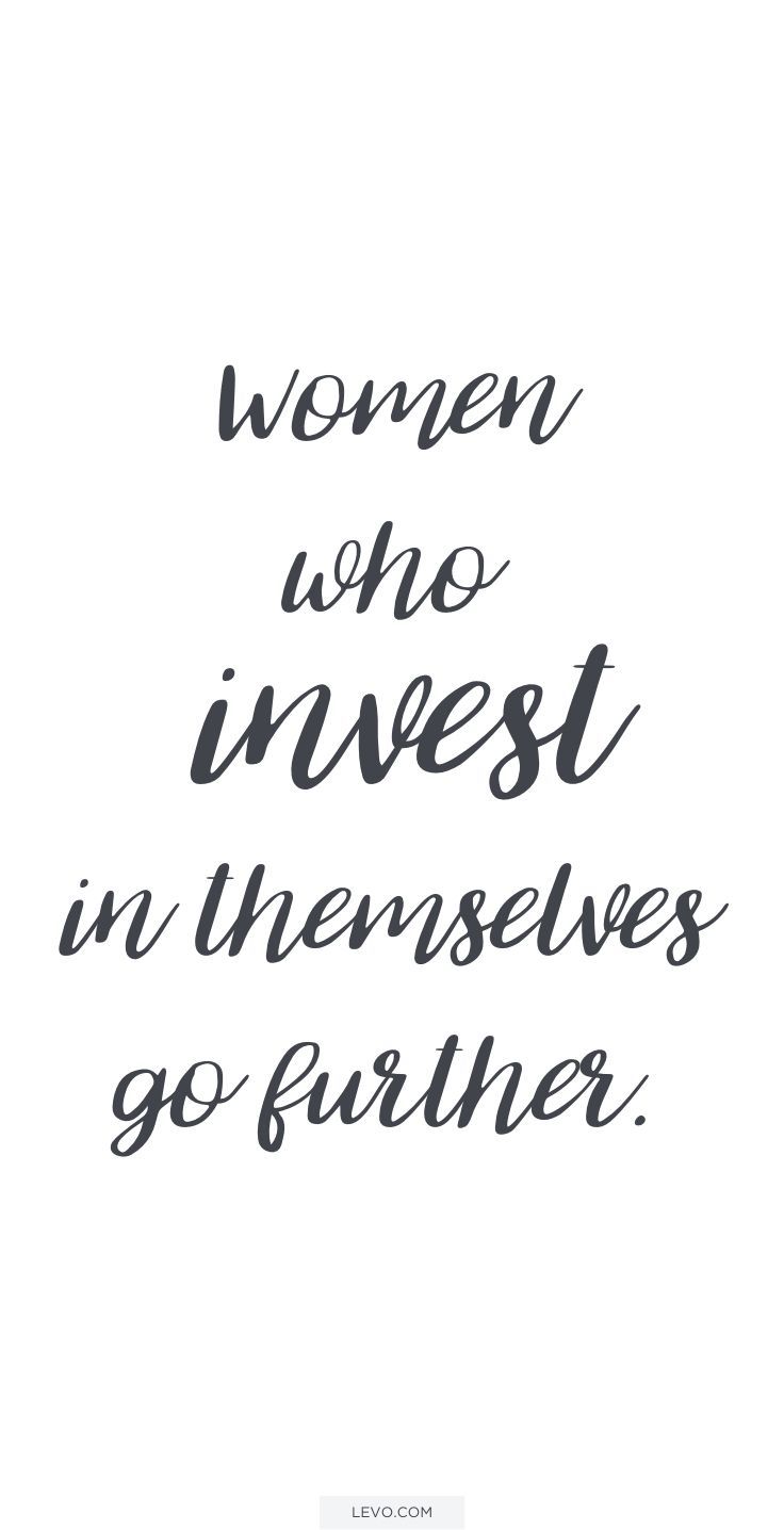 the words women who invest in themselves go farther are shown against a white background with black ink