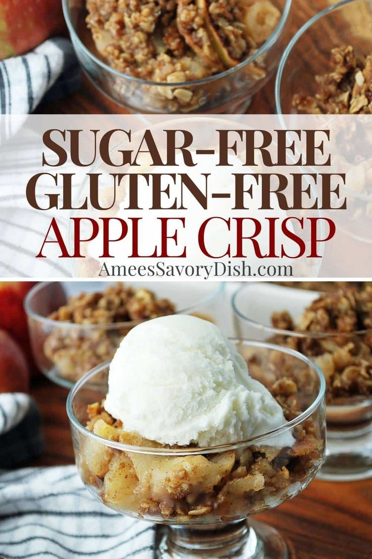 an apple crisp in a glass dish with ice cream on top and the words, sugar - free gluten - free apple crisp