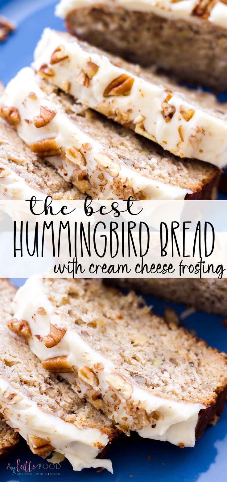 the best hummingbird bread with cream cheese frosting is on a blue platter