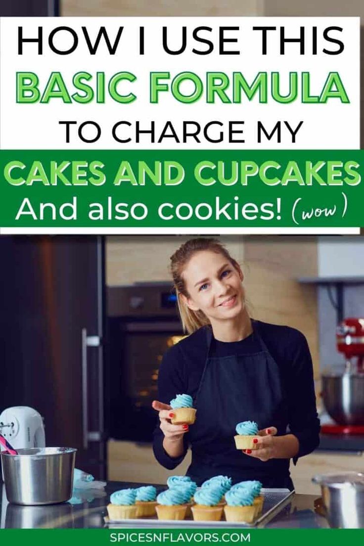 a woman holding up cupcakes with the words how i use this basic formula to charge my cakes and cookies