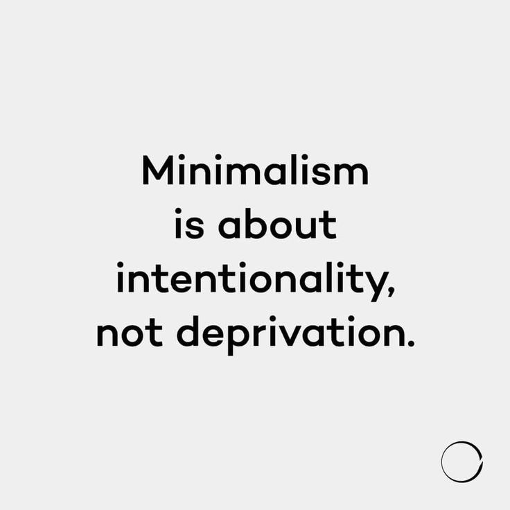 a white and black photo with the words minimalism is about internationality, not deprvatition