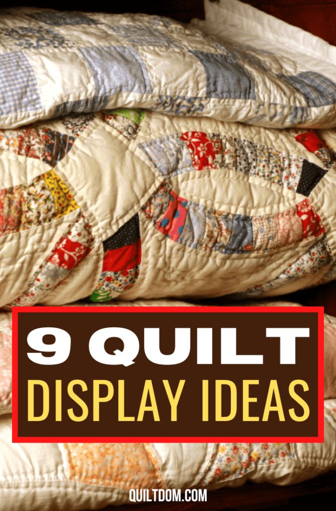 two quilts stacked on top of each other with the text 9 quilt display ideas